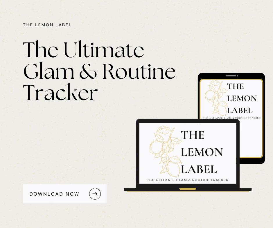 The Lemon Label – THE ULTIMATE GLAM & ROUTINE TRACKER